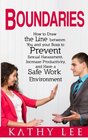 Boundaries How to Draw the Line between You and your Boss to Prevent Sexual Harassment Increase Productivity and Have a Safe Work Environment