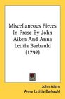 Miscellaneous Pieces In Prose By John Aiken And Anna Letitia Barbauld