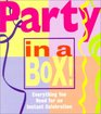 PARTY IN A BOX Everything You Need for an Instant Celebration