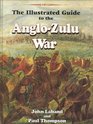 The Illustrated Guide to the AngloZulu War