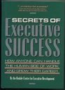 Secrets of Executive Success How Anyone Can Handle the Human Side of Work and Grow Their Career