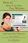 How to Make Your Own Free Website And Your Free Blog Too