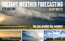 Instant Weather Forecasting You Can Predict the Weather