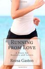 Running from Love A Story for Runners and Lovers