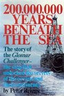 200000000 Years Beneath the Sea The Story of the Glomar Challenger the Ship That Unlocked the Secrets of the Oceans and Their Continents
