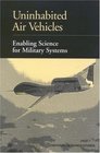 Uninhabited Air Vehicles Enabling Science for Military Systems
