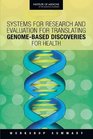 Systems for Research and Evaluation for Translating GenomeBased Discoveries for Health Workshop Summary