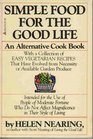 Simple Food for the Good Life An Alternative Cook  Book