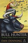 The Bull Hunter Tracking Today's Hottest Investments