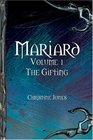 Mariard Volume 1 The Gifting
