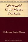 Werewolf Club Meets Dorkula