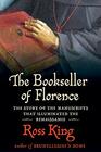 The Bookseller of Florence The Story of the Manuscripts That Illuminated the Renaissance