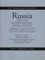 Russia and the International Legal System A Bibliography of Writings by Russian Jurists on Public and Private International Law to 1917 with References