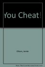 You Cheat