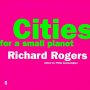 Cities for a Small Planet Reith Lectures