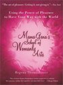 Mama Gena's School of Womanly Arts  Using the Power of Pleasure to Have Your Way with the World