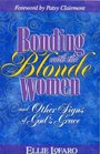 Bonding With the Blonde Women And Other Signs of God's Grace