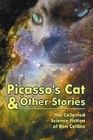 Picasso's Cat  Other Stories The Collected Science Fiction of Ron Collins