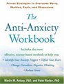 The AntiAnxiety Workbook Proven Strategies to Overcome Worry Phobias Panic and Obsessions