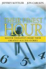 Their Finest Hour Master Therapists Share Their Greatest Success Stories