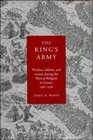 The King's Army  Warfare Soldiers and Society during the Wars of Religion in France 156276