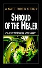 Shroud of the Healer A Matt Rider Detective Thriller