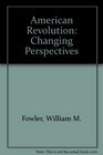American Revolution Changing Perspectives