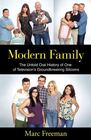 Modern Family The Untold Oral History of One of Television's Groundbreaking Sitcoms