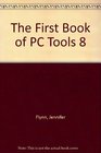 The First Book of PC Tools 8