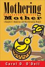 Mothering Mother: A Daughter's Humorous and Heartbreaking Memoir