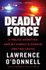 Deadly Force: A Police Shooting and My Family's Search for the Truth