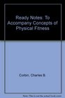 Ready Notes To Accompany Concepts of Physical Fitness
