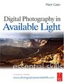 Digital Photography in Available Light Essential Skills Third Edition