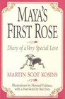 Maya's First Rose  Diary of a Very Special Love