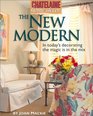 The New Modern : In Today\'s Decorating the Magic is in the Mix (Chatelaine Home Decor)