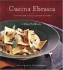 Cucina Ebraica Flavors of the Italian Jewish Kitchen