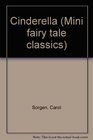 Cinderella (Mini fairy tale classics)