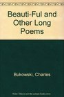 Beauti  Ful and Other Long Poems