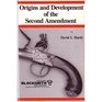 Origins and Development of the Second Amendment A Sourcebook