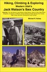 Hiking Climbing  Exploring Western Utah's Jack Watson's Ibex Country  The Life Stories of Jack Watson  Bob Stinson History of Ibex West Desert Sheepmen  Mountain Climbing and Fossil Hunting