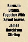 Burns in Drama Together With Saved Leaves