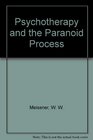 Psychotherapy  the Paranoid Process