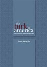 The Turk in America The Creation of an Enduring Prejudice