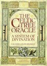 The Celtic Tree Oracle A System of Divination