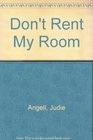 Don't Rent My Room
