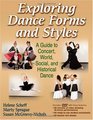 Exploring Dance Forms and Styles A Guide to Concert World Social and Historical Dance
