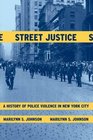 Street Justice  A History of Police Violence in New York City