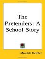 The Pretenders A School Story