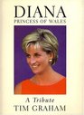 Diana Princess of Wales A Tribute