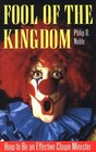 Fool of the Kingdom How to Be an Effective Clown Minister